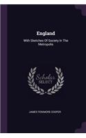 England: With Sketches Of Society In The Metropolis