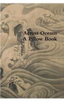 Across Oceans A Pillow Book