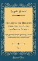 Erklärung Der Heiligen Schriften Des Alten Und Neuen Bundes, Vol. 1: Erste Abtheilung, Der Alte Bund; Erster Theil, Die Fünf Bücher Mosts, Auch Pentateuch Gennant; Das Erste Buch Mosis, Gennant Genesis (Classic Reprin