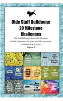 Olde Staff Bulldogge 20 Milestone Challenges Olde Staff Bulldogge Memorable Moments.Includes Milestones for Memories, Gifts, Grooming, Socialization & Training Volume 2