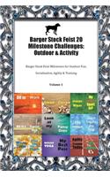 Barger Stock Feist 20 Milestone Challenges: Outdoor & Activity Barger Stock Feist Milestones for Outdoor Fun, Socialization, Agility & Training Volume 1