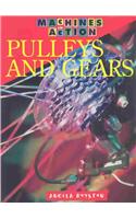 Pulleys and Gears: (Machines in Action)