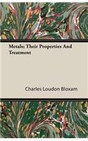 Metals; Their Properties and Treatment