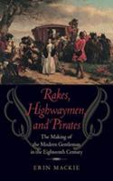 Rakes, Highwaymen, and Pirates