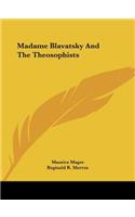 Madame Blavatsky And The Theosophists