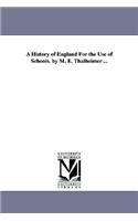 A History of England For the Use of Schools. by M. E. Thalheimer ...
