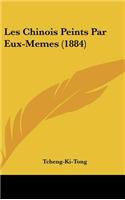 Les Chinois Peints Par Eux-Memes (1884)