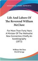 Life And Labors Of The Reverend William McClure