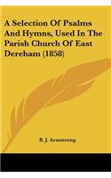A Selection Of Psalms And Hymns, Used In The Parish Church Of East Dereham (1858)