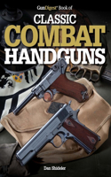 Gun Digest Book of Classic Combat Handguns