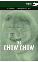 The Chow Chow - A Complete Anthology of the Dog -: (English)