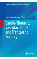 Cardio-Thoracic, Vascular, Renal and Transplant Surgery