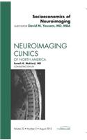 Socioeconomics of Neuroimaging, an Issue of Neuroimaging Clinics