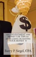 101--INVESTMENT and MONEY USE TIPS TO AVOID LOSING or WASTING YOUR MONEY (c)