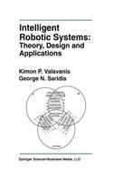 Intelligent Robotic Systems: Theory, Design and Applications
