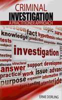 Criminal Investigation: A Practioner Approach