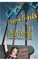 Happy Trails to High Weirdness