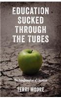 Education Sucked Through The Tubes