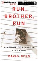 Run, Brother, Run: A Memoir of a Murder in My Family