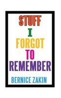 Stuff I Forgot to Remember