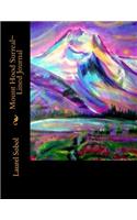 Mount Hood Surreal Lined Journal: (Fine Art Rainbow Journal Collections Soli Deo Gloria)