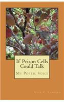 If Prison Cells Could Talk