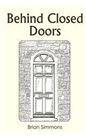 Behind Closed Doors