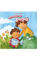 Aprendo de Papá (I Learn from My Dad): (Lo Que Aprendo (the Things I Learn))