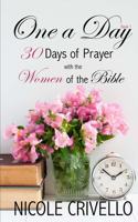 One a Day: 30 Days of Prayer With The Women of The Bible