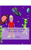 Martians Can Be Bullies Too!
