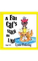A Fat Cat's Stack on a Mat: A tongue twister Age 4-8