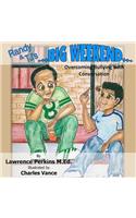Randy and TJ's Big Weekend
