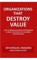 Organizations That Destroy Value