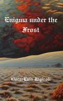 Enigma under the Frost