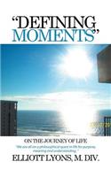 "Defining Moments" on the Journey of Life