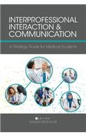 Interprofessional Interaction and Communication: A Strategy Guide for Medical Students