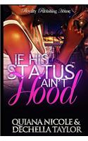 If His Status Ain't Hood