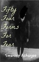 Fifty Four Forms For Fear