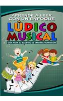 Aprendo a Leer con un enfoque ludico musical: Con un enfoque ludico musical