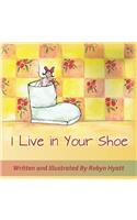 I Live In Your Shoe