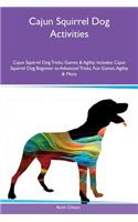 Cajun Squirrel Dog Activities Cajun Squirrel Dog Tricks, Games & Agility Includes
