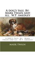 dog's tale. By: Mark Twain and ill. W.T .smedley