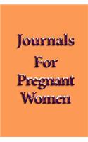 Journals For Pregnant Women: Blank Journal Notebook To Write In