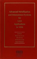 Advanced Metallization and Interconnect Systems for ULSI Applications in 1996: Volume 12