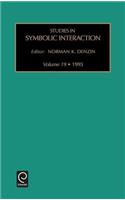 Studies in Symbolic Interaction: (19 Studies in Symbolic Interaction)