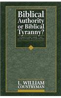 Biblical Authority or Biblical Tyranny?