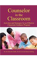 Counselor in the Classroom, Activities and Strategies for an Effective Classroom Guidance Program