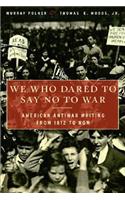 We Who Dared to Say No to War