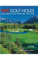 1001 Golf Holes You Must Play Before You Die