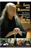 Love and Blessings: The Divine Compassionate Miracles of Avatar Adi Da Samraj